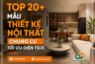 TOP 20+ MẪU THIẾT KẾ NỘI THẤT CHUNG CƯ TỐI ƯU DIỆN TÍCH [2026]