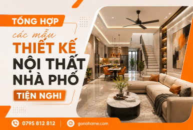 TỔNG HỢP CÁC MẪU THIẾT KẾ NỘI THẤT NHÀ PHỐ TIỆN NGHI